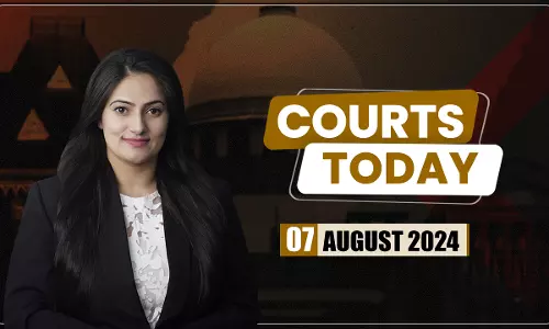 Courts Today 07.08.24