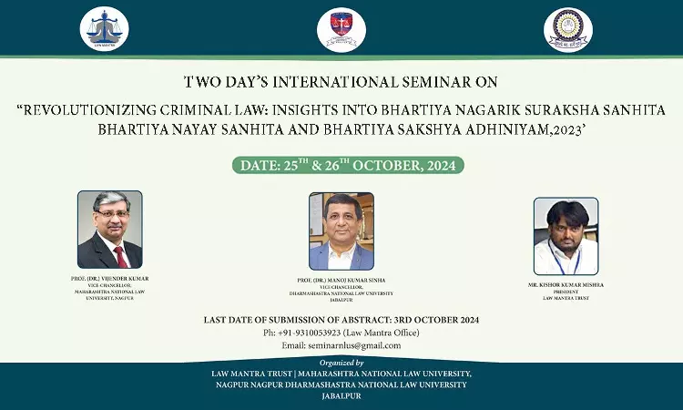 Two Days E- International Seminar On Revolutionizing Criminal Law: Insights Into Bharatiya Nagarik Suraksha Sanhita, Bharatiya Nyaya Sanhita, And Bharatiya Sakshya Adhiniyam Two Days E- International Seminar On Revolutionizing Criminal Law: Insights Into Bharatiya Nagarik Suraksha Sanhita, Bharatiya Nyaya Sanhita, And Bharatiya Sakshya Adhiniyam