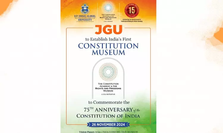 O.P. Jindal Global University To Establish Indias First Constitution Museum To Commemorate The 75th Anniversary Of The Adoption Of Constitution Of India O.P. Jindal Global University To Establish Indias First Constitution Museum To Commemorate The 75th Anniversary Of The Adoption Of Constitution Of India