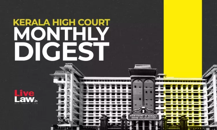 Kerala High Court Monthly Digest: November 2024 [Citations: 687-765]