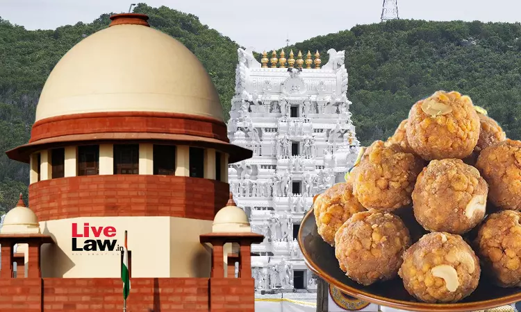 Tirupati Laddu Row | Independent Body Will Inspire Confidence : Supreme Court Forms SIT To Investigate Ghee Adulteration Allegation Tirupati Laddu Row | Independent Body Will Inspire Confidence : Supreme Court Forms SIT To Investigate Ghee Adulteration Allegation
