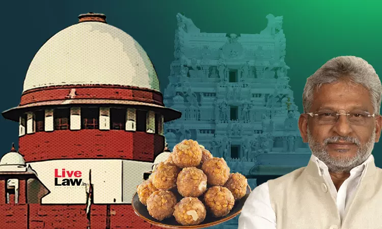 Adulterated Ghee Not Used For Tirupati Laddus, Ex-TTD Chairman Tells Supreme Court; Seeks Probe Into Andhra CMs Allegations Adulterated Ghee Not Used For Tirupati Laddus, Ex-TTD Chairman Tells Supreme Court; Seeks Probe Into Andhra CMs Allegations