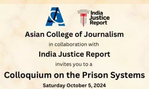 Asian College Of Journalism In Collaboration With India Justice Report: Colloquium On The Prison Systems Asian College Of Journalism In Collaboration With India Justice Report: Colloquium On The Prison Systems