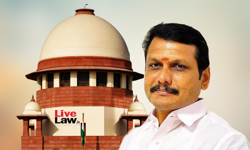 Taking Note Of Senthil Balajis Resignation As TN Minister, Supreme Court Refuses To Cancel His Bail Taking Note Of Senthil Balajis Resignation As TN Minister, Supreme Court Refuses To Cancel His Bail