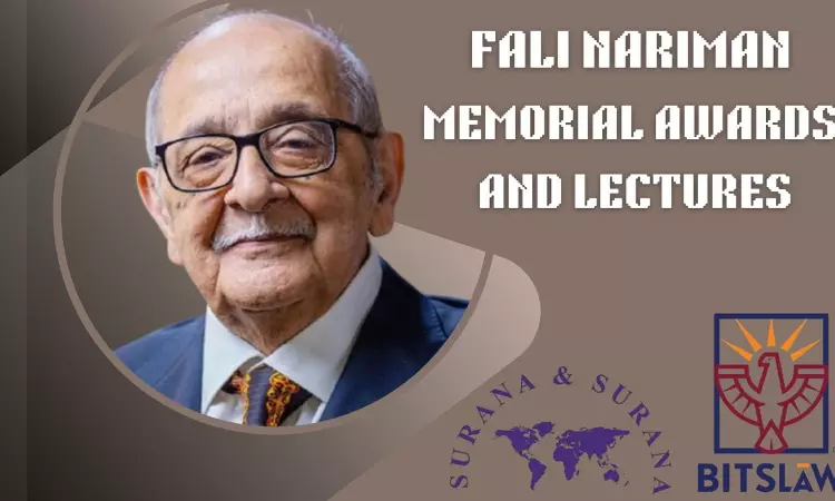 BITS Law School, Mumbai And Surana & Surana International Attorneys Announce Fali Nariman Memorial Awards And Lectures BITS Law School, Mumbai And Surana & Surana International Attorneys Announce Fali Nariman Memorial Awards And Lectures
