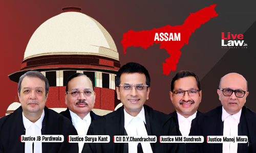 Singling Out Assam Rational; Cut-Off Date Not Arbitrary : Supreme Court Holds S.6A Citizenship Act Doesnt Violate Article 14
