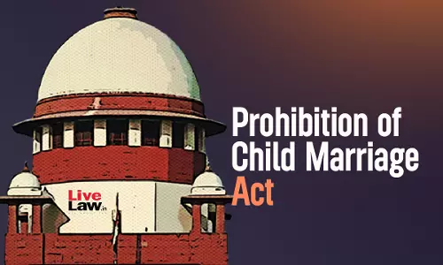Supreme Court Grants Protection To Minor Girl Forced Into Child Marriage To Settle Debts Supreme Court Grants Protection To Minor Girl Forced Into Child Marriage To Settle Debts