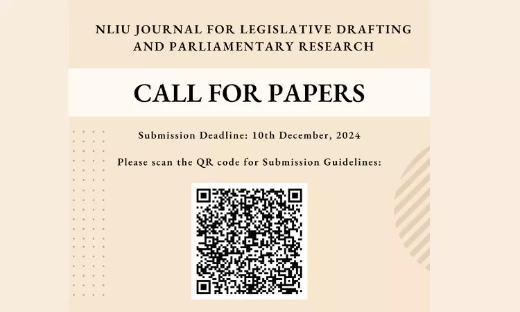 Call For Papers: NLIU Journal For Legislative Drafting And Parliamentary Research Call For Papers: NLIU Journal For Legislative Drafting And Parliamentary Research