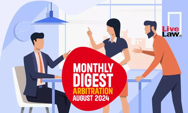 Arbitration Cases Monthly Digest: August 2024 Arbitration Cases Monthly Digest: August 2024