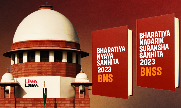 When Organised Crimes Are On Rise, Should Legislature Think Of Safeguards For Accused? : Supreme Court In Plea Challenging BNS, BNSS Provisions When Organised Crimes Are On Rise, Should Legislature Think Of Safeguards For Accused? : Supreme Court In Plea Challenging BNS, BNSS Provisions