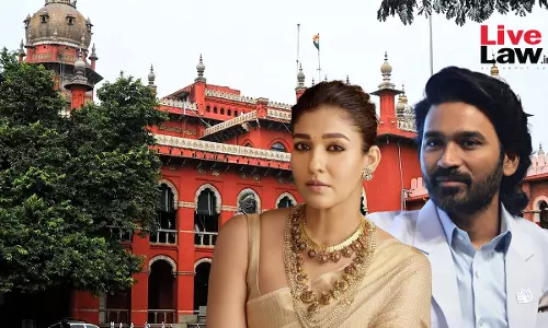 Madras High Court Closes Interim Application Against Usage Of BTS Footage From Dhanushs Film In Nayantharas Documentary Madras High Court Closes Interim Application Against Usage Of BTS Footage From Dhanushs Film In Nayantharas Documentary