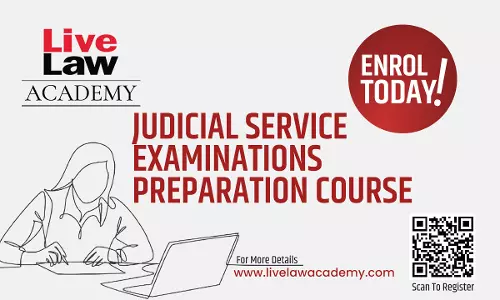 Enrol Today! LiveLaw Academys Judicial Service Examinations Preparation Course Enrol Today! LiveLaw Academys Judicial Service Examinations Preparation Course