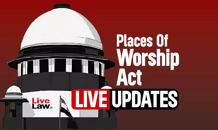 Challenge To Places Of Worship Act : Live Updates From Supreme Court Hearing Challenge To Places Of Worship Act : Live Updates From Supreme Court Hearing