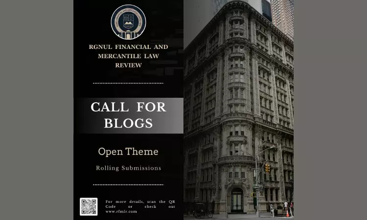 Call For Blogs (Open Theme): RGNUL Financial And Mercantile Law Review Blog Call For Blogs (Open Theme): RGNUL Financial And Mercantile Law Review Blog