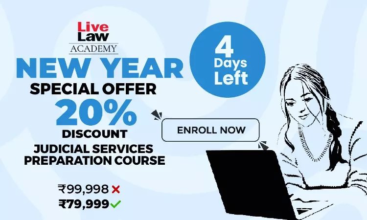 4 DAYS LEFT To Get 20% DISCOUNT For Judicial Service Examination Preparation Course By LiveLaw Academy 4 DAYS LEFT To Get 20% DISCOUNT For Judicial Service Examination Preparation Course By LiveLaw Academy