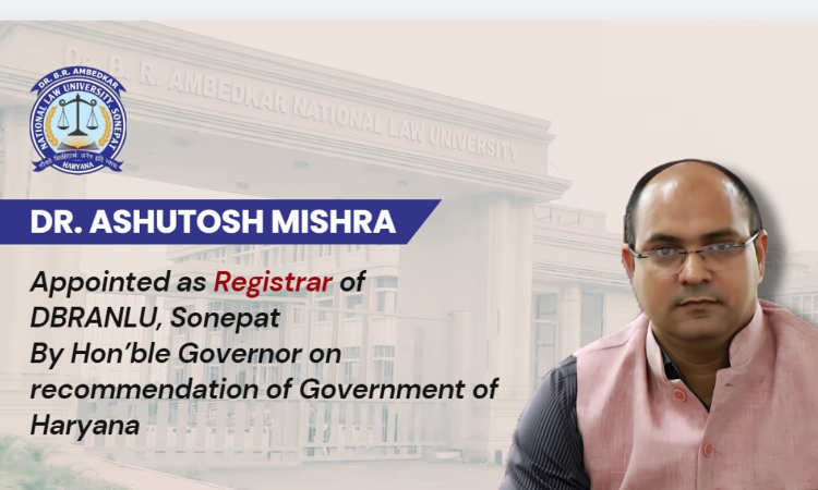 Dr. Ashutosh Mishra Appointed As Registrar Of DBRANLU, Sonepat Dr. Ashutosh Mishra Appointed As Registrar Of DBRANLU, Sonepat
