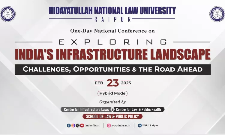 HNLU Raipur Is Calling Submissions For One Day National Conference On Exploring Indias Infrastructure Landscape: Challenges, Opportunities, And The Road Ahead HNLU Raipur Is Calling Submissions For One Day National Conference On Exploring Indias Infrastructure Landscape: Challenges, Opportunities, And The Road Ahead
