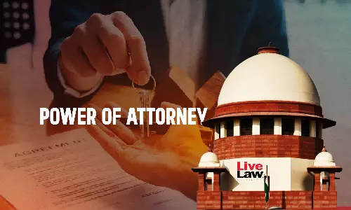 Sale Under Power Of Attorney Unaffected By Subsequent Cancellation Of PoA : Supreme Court Sale Under Power Of Attorney Unaffected By Subsequent Cancellation Of PoA : Supreme Court