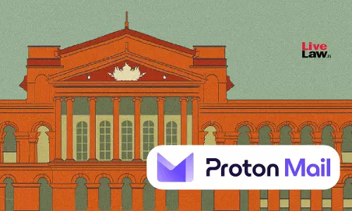Karnataka High Court Directs Union Govt To Take Steps For Blocking Proton Mail In India Karnataka High Court Directs Union Govt To Take Steps For Blocking Proton Mail In India