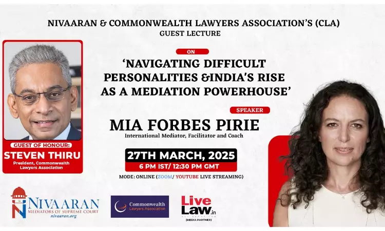 NIVAARAN & CLA Present Guest Lecture By Mia Forbes Pirie On Navigating Difficult Personalities & Indias Rise As A Mediation Powerhouse NIVAARAN & CLA Present Guest Lecture By Mia Forbes Pirie On Navigating Difficult Personalities & Indias Rise As A Mediation Powerhouse