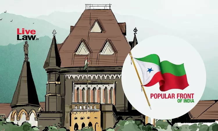 Merely Attending PFI Seminars & Physical Training Does Not Amount To Terrorist Act Under UAPA: Bombay High Court Merely Attending PFI Seminars & Physical Training Does Not Amount To Terrorist Act Under UAPA: Bombay High Court
