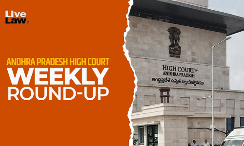 Andhra Pradesh High Court Weekly Roundup: September 15 - September 21, 2025 Andhra Pradesh High Court Weekly Roundup: September 15 - September 21, 2025