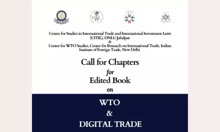 DNLU Jabalpur & IIFT Delhi : Call For Chapters On WTO And Digital Trade [Submit By 20th May]