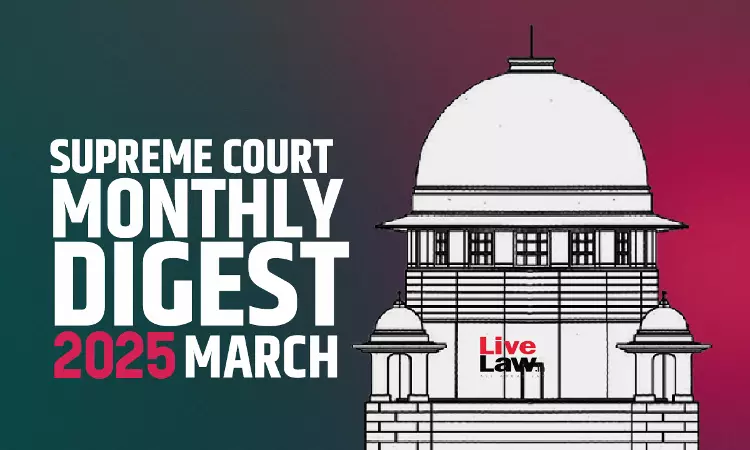 Supreme Court Monthly Round-up: March 2025 Supreme Court Monthly Round-up: March 2025