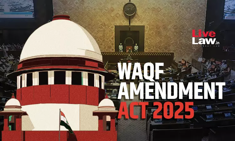 Abolition Of Waqf By User Is Not Arbitrary Prima Facie : Supreme Court Abolition Of Waqf By User Is Not Arbitrary Prima Facie : Supreme Court
