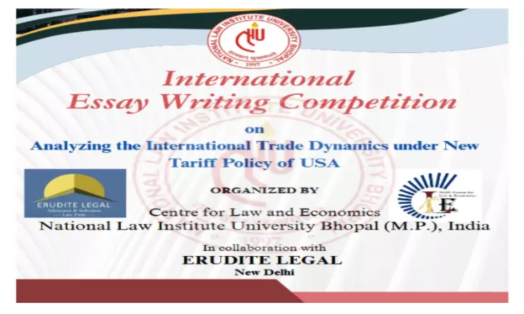 Call For Papers: NLIU Bhopal International Essay Writing Competition On U.S. Tariff Policy And Global Trade Dynamics Call For Papers: NLIU Bhopal International Essay Writing Competition On U.S. Tariff Policy And Global Trade Dynamics