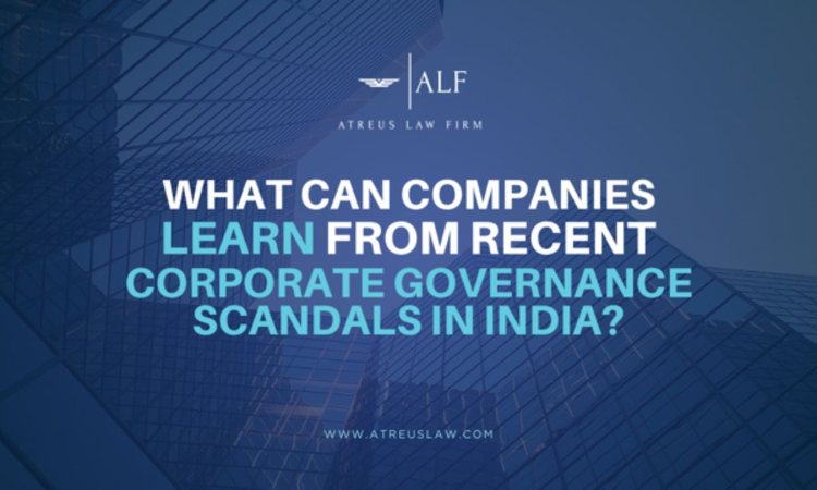 What Can Companies Learn From Recent Corporate Governance Scandals In India? What Can Companies Learn From Recent Corporate Governance Scandals In India?