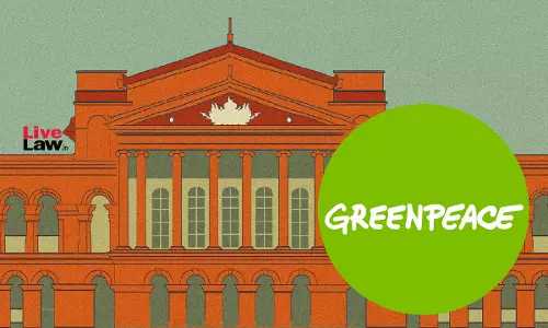 Karnataka High Court Quashes ED Complaint Against Greenpeace NGO For Alleged FEMA Violations Karnataka High Court Quashes ED Complaint Against Greenpeace NGO For Alleged FEMA Violations