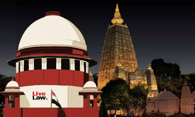 Supreme Court Declines Plea Seeking Handover Of Mahabodhi Mahavihara At Gaya To Buddhists; Allows To Approach HC Supreme Court Declines Plea Seeking Handover Of Mahabodhi Mahavihara At Gaya To Buddhists; Allows To Approach HC