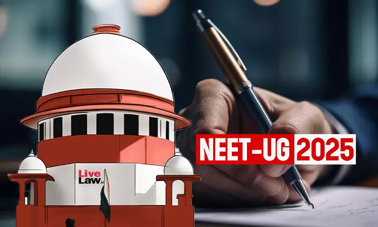 NEET-UG 2025 : Supreme Court Dismisses Plea Challenging Results & Answer Key NEET-UG 2025 : Supreme Court Dismisses Plea Challenging Results & Answer Key