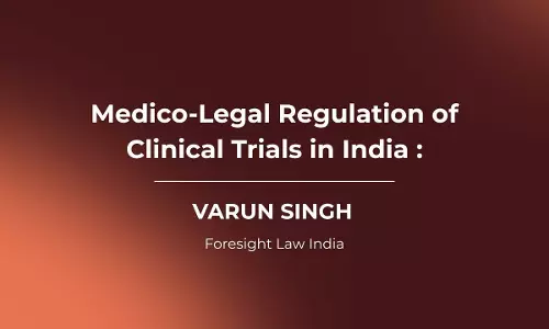 Medico-Legal Regulation Of Clinical Trials In India Medico-Legal Regulation Of Clinical Trials In India