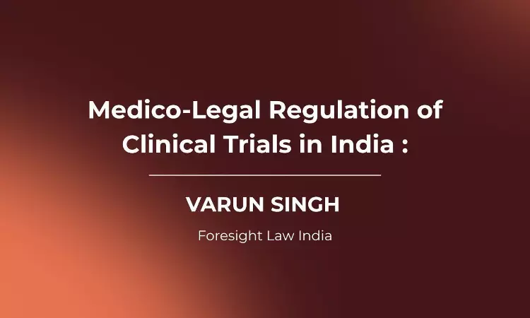 Medico-Legal Regulation Of Clinical Trials In India Medico-Legal Regulation Of Clinical Trials In India