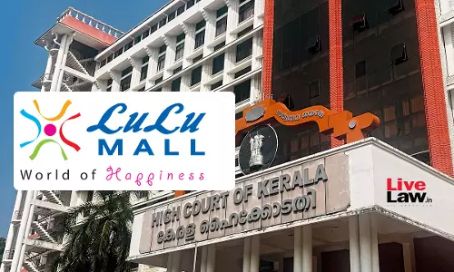 Kerala High Court Dismisses Appeal Challenging Levy Of Parking Fees At Lulu Mall Kochi