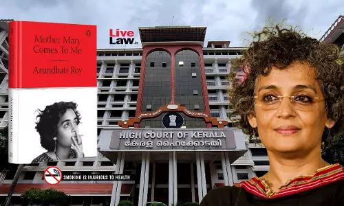 Kerala High Court Dismisses PIL Against Arundhati Roys Mother Mary Comes To Me Kerala High Court Dismisses PIL Against Arundhati Roys Mother Mary Comes To Me