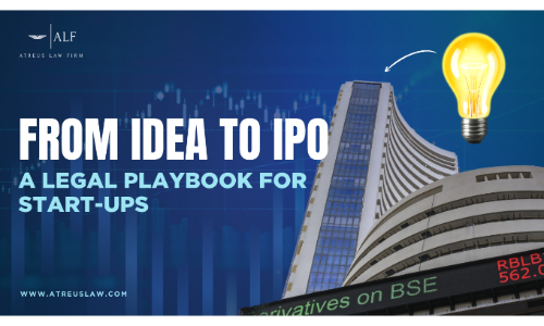 From IDEA To IPO: A Legal Playbook For Start-Ups Aastha Abhya