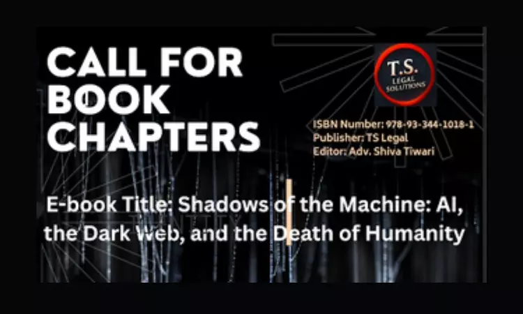 Call For Papers For Edited Volume On AI & Dark Web By Adv. Shiva Tiwari, TS Legal Associates Call For Papers For Edited Volume On AI & Dark Web By Adv. Shiva Tiwari, TS Legal Associates