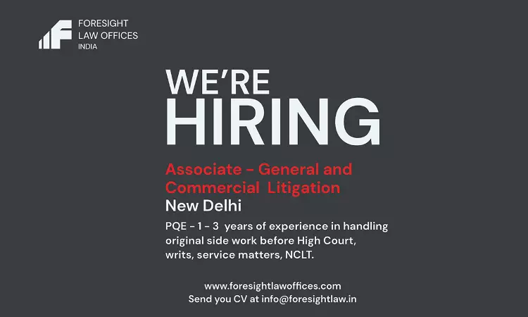 Associate – General & Commercial Litigation | Foresight Law Offices India Associate – General & Commercial Litigation | Foresight Law Offices India