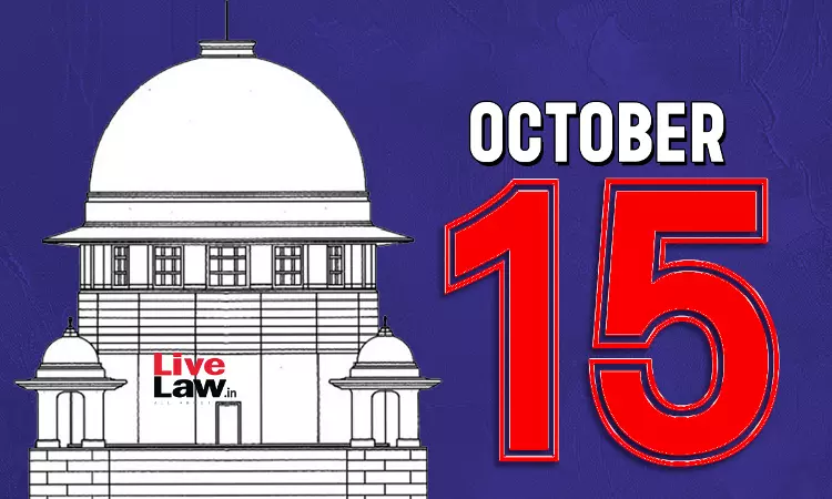 Supreme Court Daily Round-Up : October 15, 2025 Supreme Court Daily Round-Up : October 15, 2025