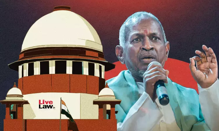 Supreme Court Issues Notice To Ilaiyaraaja On Sonys Plea To Transfer Copyright Suit From Madras To Bombay HC Supreme Court Issues Notice To Ilaiyaraaja On Sonys Plea To Transfer Copyright Suit From Madras To Bombay HC