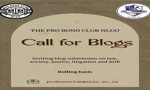 Call For Blogs: Pro Bono Club, NLUO, Invites Submissions On Law, Justice, And Society Call For Blogs: Pro Bono Club, NLUO, Invites Submissions On Law, Justice, And Society