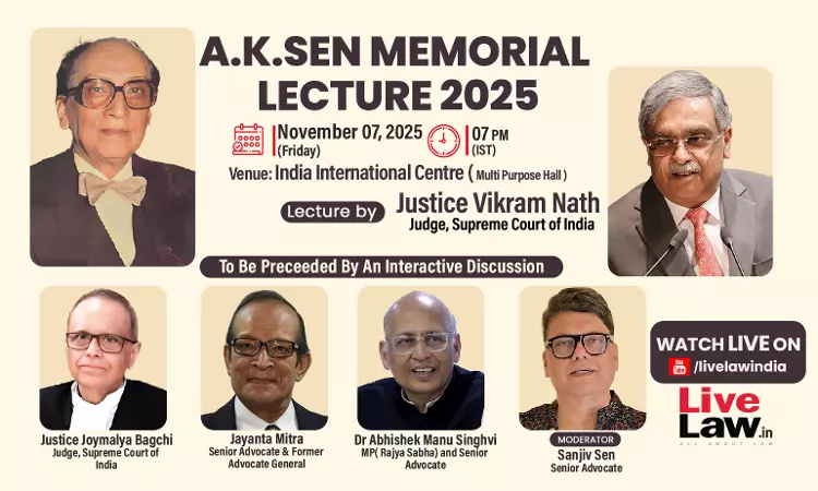 Justice Vikram Nath To Deliver 2025 AK Sen Memorial Lecture Justice Vikram Nath To Deliver 2025 AK Sen Memorial Lecture