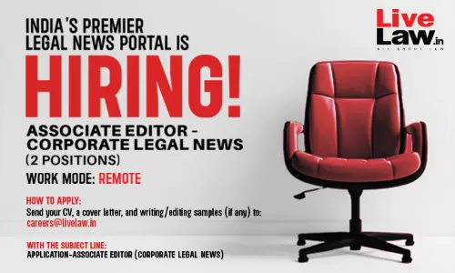 LiveLaw Invites Applications For The Post Of Associate Editor – Corporate Legal News (2 Positions)