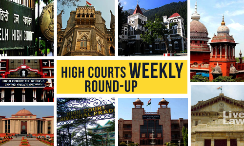 High Courts Weekly Roundup [September 20, 2021 To September 26, 2021]