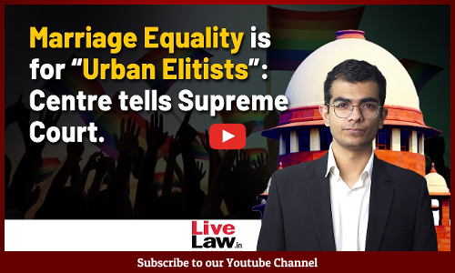 Centre Opposes Petition for Marriage Equality, Says It Is Only for “Urban Elitists Centre Opposes Petition for Marriage Equality, Says It Is Only for “Urban Elitists